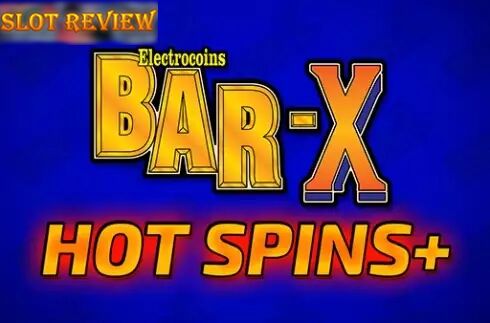 Bar-X Hot Spins+ slot